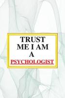 Trust me I am a psychologist: Weekly & Monthly Planner 2020-2021 Planner for Psychologist, 2-Year Planner With Daily, Weekly, Monthly And Calendar for women & men 1661294731 Book Cover