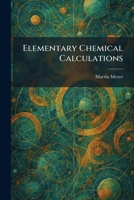 Elementary Chemical Calculations 1025628640 Book Cover
