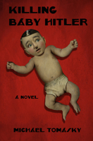 Killing Baby Hitler 1682194752 Book Cover