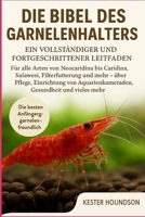 DIE BIBEL DES GARNELENHALTERS: Ein vollständiger und fortgeschrittener Leitfaden für alle Arten von Neocaridina bis Caridina, Sulawesi, ... Gesundheit und vieles mehr (German Edition) B0FMRL5HYZ Book Cover
