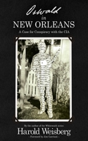 Oswald in New Orleans: Case for Conspiracy with the C.I.A. 1626360588 Book Cover