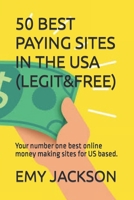 50 Best Paying Sites in the USA (Legit&free): Your number one best online money making sites for US based. B09T5YRMDF Book Cover