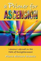 A Primer for Ascension 1491027282 Book Cover