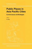 Public Places in Asia Pacific Cities: Current Issues and Strategies 079237083X Book Cover