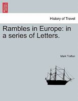 Rambles in Europe: In a Series of Familiar Letters 1241521204 Book Cover