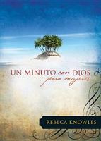 Un Minuto Con Dios Para Mujeres = One Minute with God for Women 1414358512 Book Cover