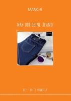 Näh Dir Deine Jeans: DIY - Do It Yourself (German Edition) 3732291065 Book Cover