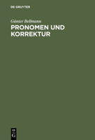 Pronomen Und Korrektur: Zur Pragmalinguistik Der Personlichen Referenzformen 3110124017 Book Cover