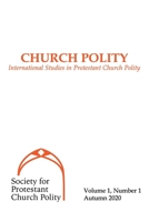 Church Polity: International Studies in Protestant Church Polity 1732795215 Book Cover