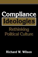 Compliance Ideologies: Rethinking Political Culture 0521144841 Book Cover