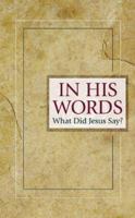 In His Words: What Would Jesus Say? (Inspirational Library Series) 1577483413 Book Cover