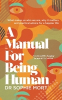 A Manual for Being Human 1471197468 Book Cover