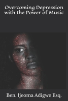 Overcoming Depression with the Power of Music B08WZ4NXP3 Book Cover