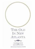 The Old in New Atlanta 0965257304 Book Cover