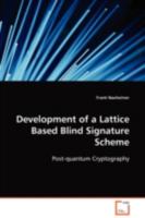 Development of a Lattice Based Blind Signature Scheme: Post-quantum Cryptography 3639101014 Book Cover