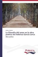 La Filosofia del Amor En La Obra Poetica de Federico Garcia Lorca 3639558138 Book Cover