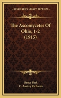 The Ascomycetes Of Ohio, 1-2 1166930688 Book Cover