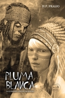 Pluma Blanca: La Guerrera Apache de Sonora B095GSMH9N Book Cover