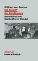 Die Zukunft Der Bundeswehr: Gesellschaft Und Streitkrafte Im Wandel 3810012556 Book Cover