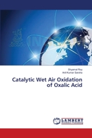 Catalytic Wet Air Oxidation of Oxalic Acid 3659552437 Book Cover