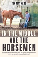 In the Middle Are the Horsemen 1570768323 Book Cover