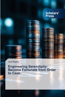 Engineering Serendipity: Become Fortunate from Order to Cash 3639766016 Book Cover
