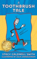 A Toothbrush Tale 1478762802 Book Cover