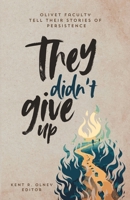 They Didn't Give Up 0834143925 Book Cover