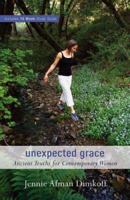 Unexpected Grace: Ancient Truths for Contemporary Women 0800731034 Book Cover
