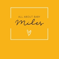 All About Baby Miles: The Perfect Personalized Keepsake Journal for Baby's First Year - Great Baby Shower Gift [Soft Mustard Yellow] 1694375102 Book Cover