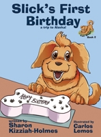 Slick's First Birthday: a trip to Alaska 1960499440 Book Cover