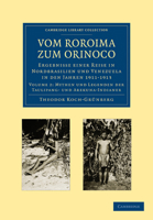Vom Roroima Zum Orinoco: Ergebnisse Einer Reise in Nordbrasilien Und Venezuela in Den Jahren 1911-1913 1108006299 Book Cover