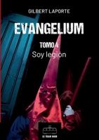 Evangelium - Tomo 4 - Soy legión (Spanish Edition) 2390454232 Book Cover