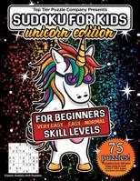Sudoku For Kids Unicorn Edition: 75 Puzzles For Beginners Classic Sudoku Activity Book 3 Skill Levels 1082099341 Book Cover