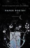 Paper poetry: The finest collection of words that you'll serenade 1729531946 Book Cover