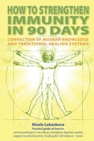 HOW TO STRENGTHEN IMMUNITY IN 90 DAYS: Connection of modern knowledge and traditional healing systems B08W7JTYML Book Cover