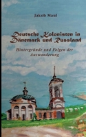 Deutsche Kolonisten in Dänemark und Russland: Hintergründe und Folgen der Auswanderung (German Edition) 375978352X Book Cover