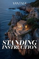 STANDING INSTRUCTION: A Vantage Mystery - Book 7: A Cold War Conspiracy Thriller: Six Cases. Three Intermediaries Each. A Sealed Envelope. Someone Built Vantage. The Question Is Who. B0GW8NBF2G Book Cover