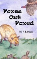 Foxes Out Foxed 1598797042 Book Cover