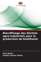 Bioraffinage des déchets agro-industriels pour la production de bioéthanol (French Edition) 620905143X Book Cover