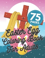 Easter Egg Coloring Book For Adults: Unique Mandala Stress Relaxation Beautiful Eggs Designs Collection Gift ... B08XXZX657 Book Cover