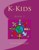 K-Kids: Book 1 1497445124 Book Cover