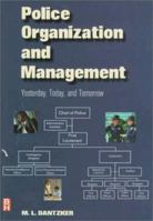 Police Organization and Management: Yesterday, Today and Tomorrow 0750671017 Book Cover