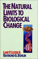 The Natural Limits to Biological Change 0945241062 Book Cover