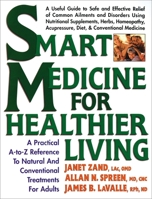 Smart Medicine for Healthier Living : Practical A-Z Reference to Natural and Conventional Treatments for Adults 0895298678 Book Cover