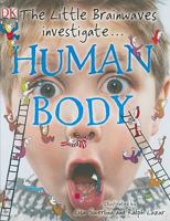 The Little Brainwaves Investigate: Human Body 0756662796 Book Cover