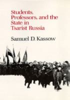 Students, Professors, and the State in Tsarist Russia (Studies on the History of Society and Culture) 0520057600 Book Cover
