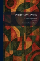 Everyday Civics: Community, State, and Nation 1025647599 Book Cover