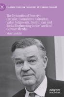 The Dynamics of Poverty: Circular, Cumulative Causation, Value Judgments, Institutions and Social Engineering in the World of Gunnar Myrdal 3030733467 Book Cover