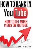 How to Rank in YouTube: How to Get More Views on YouTube 1497314968 Book Cover